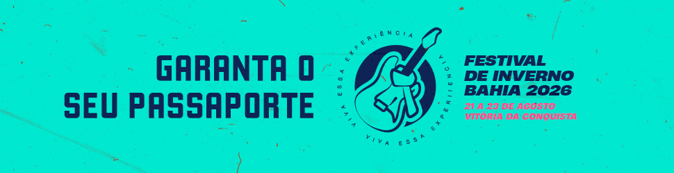Festival de Inverno Bahia 2026 — garanta seu passaporte
